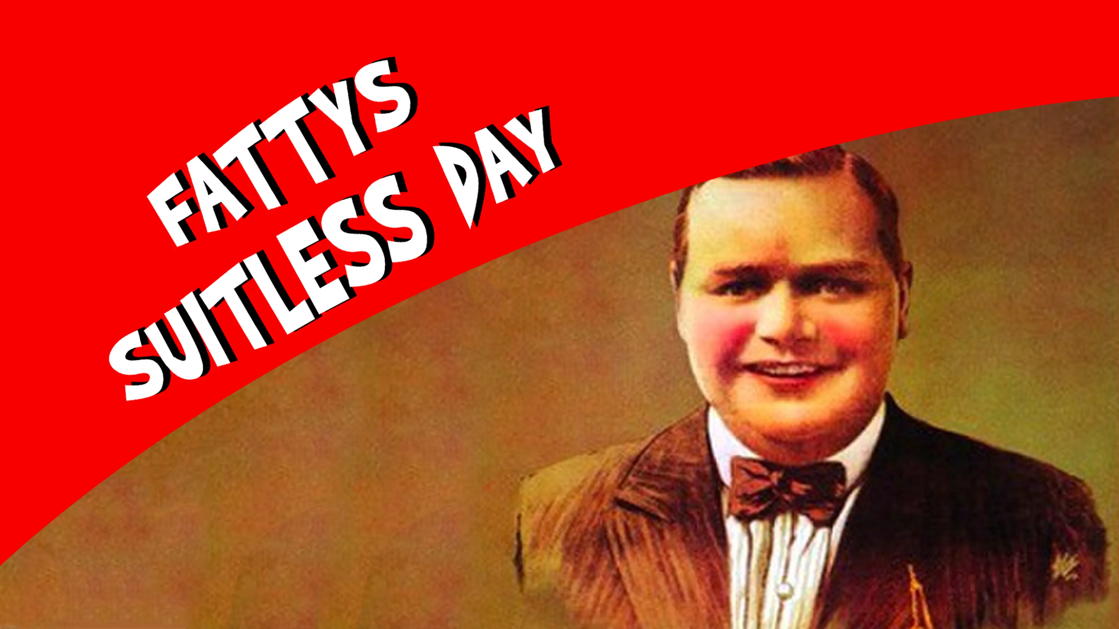 Fattys Suitless Day poster